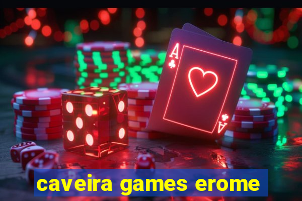 caveira games erome